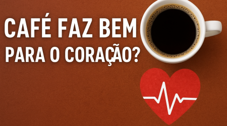 Café e coração benefício ou mito?