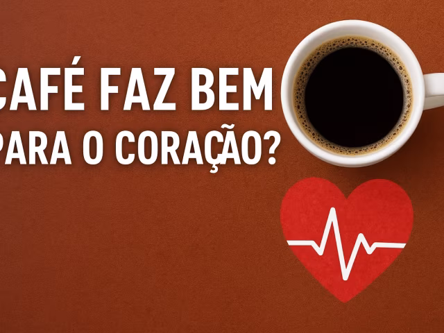 Café e coração benefício ou mito?